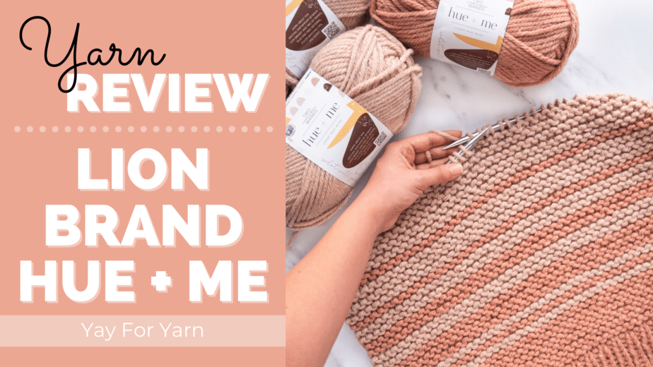flat lay of dip dye sweater in progress and text that reads ‘Yarn Review-Lion Brand Hue plus(+) Me-Yay for Yarn
