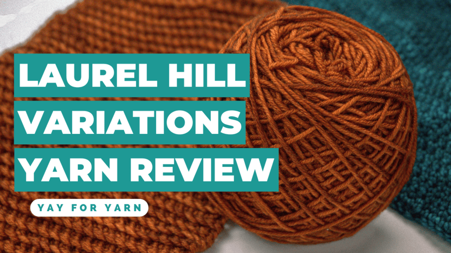 Yarn Review: Laurel Hill Variations – Hand-Dyed Superwash Merino Wool