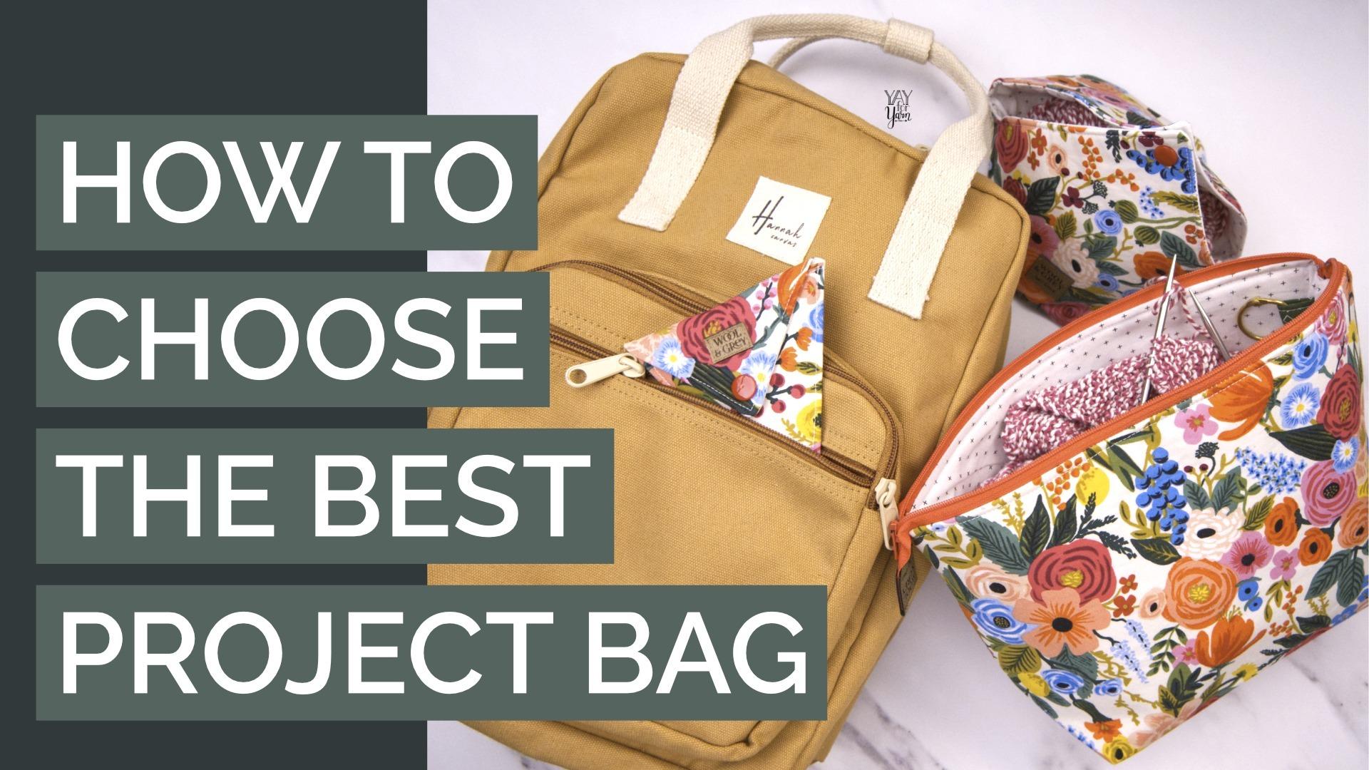 How to Choose a Project Bag for Knitting & Crochet – Project Bag Buyer’s Guide